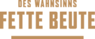 Des Wahnsinns Fette Beute Logo
